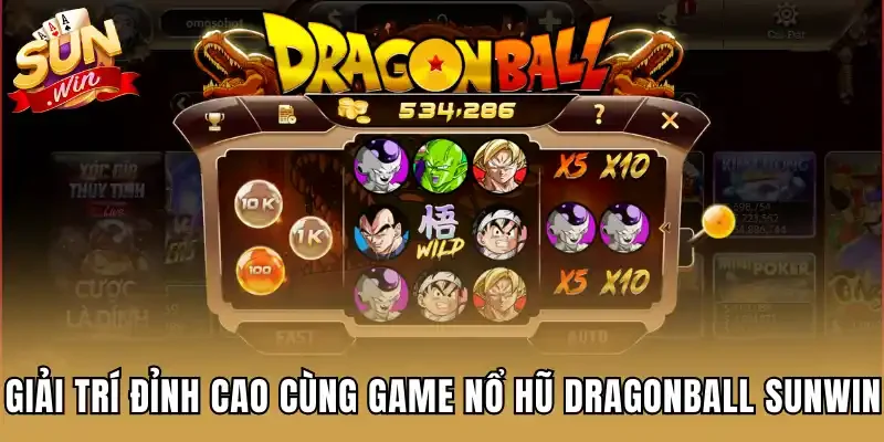 Giải trí đỉnh cao cùng game nổ hũ Dragonball Sunwin