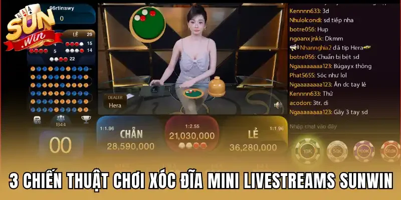 3 Chiến thuật chơi Xóc Đĩa Mini Livestreams Sunwin
