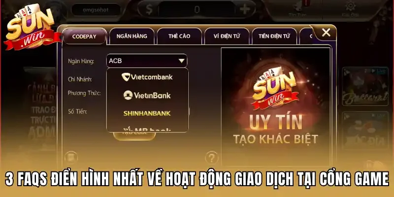 3 FAQs điển hình nhất về hoạt động giao dịch tại cổng game