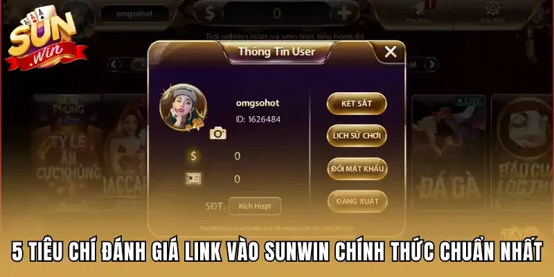 5 Tiêu chí đánh giá link vào Sunwin chính thức chuẩn nhất