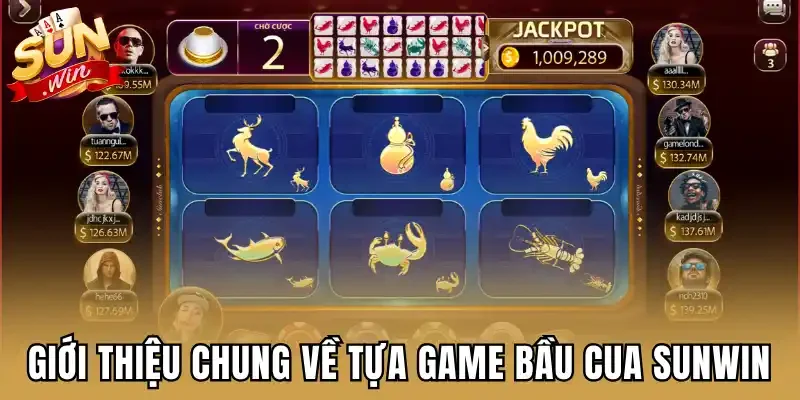 Giới thiệu chung về tựa game Bầu Cua Sunwin