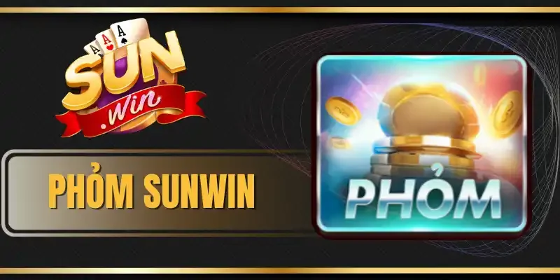 Phỏm Sunwin - Cơ Hội Săn Thưởng Khủng Cho Mọi Bet Thủ 