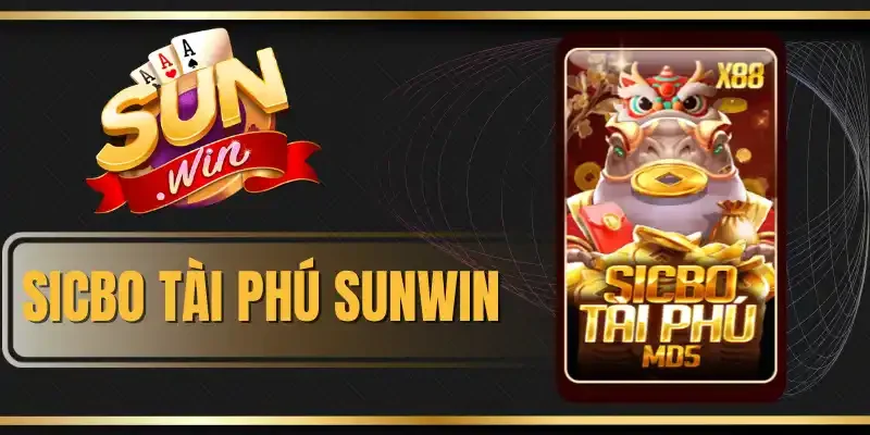 Sicbo Tài Phú Sunwin - Thả Ga Săn Thưởng Tiền Tỷ Mỗi Ngày