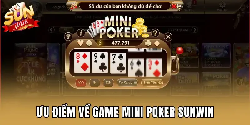 Ưu điểm về game mini poker Sunwin