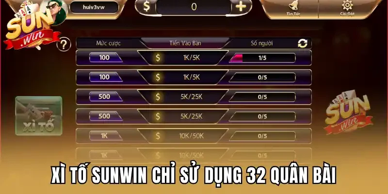 Xì Tố Sunwin chỉ sử dụng 32 quân bài